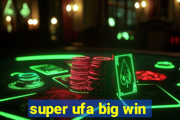 super ufa big win